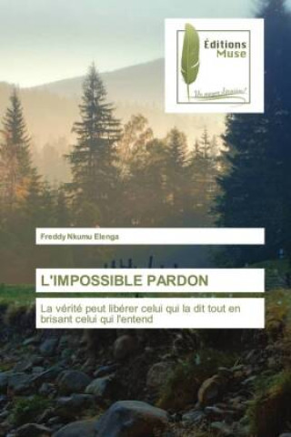 Knjiga L'IMPOSSIBLE PARDON Freddy Nkumu Elenga