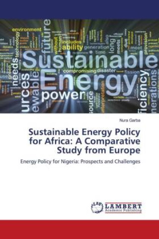 Buch Sustainable Energy Policy for Africa: A Comparative Study from Europe Nura Garba