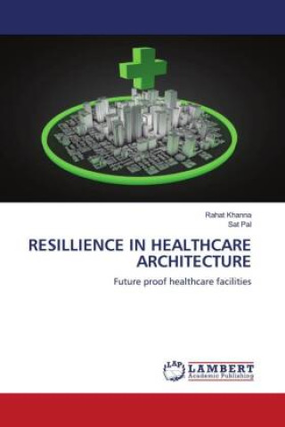 Knjiga RESILLIENCE IN HEALTHCARE ARCHITECTURE Sat Pal