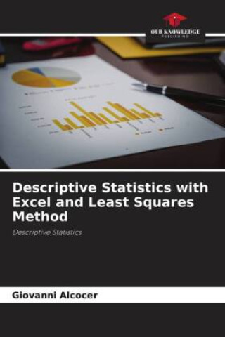 Libro Descriptive Statistics with Excel and Least Squares Method Giovanni Alcocer