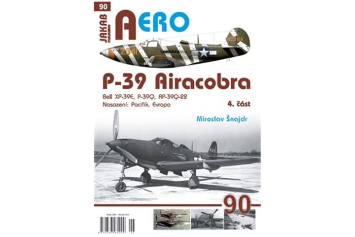 Kniha AERO 90 P-39 Airacobra, Bell XP-39E, P-39Q, RP-39Q-22, 4. část Miroslav Šnajdr