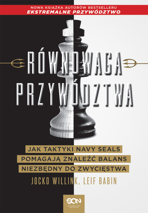 Kniha Równowaga przywództwa. Jak taktyki Navy Seals pomagają znaleźć balans niezbędny do zwycięstwa Jocko Willink