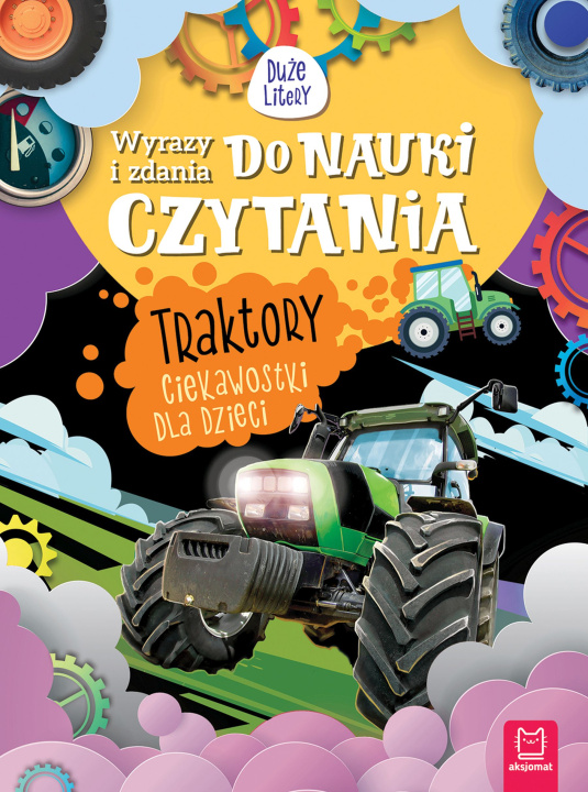 Libro Traktory, Ciekawostki dla dzieci. Wyrazy i zdania do nauki czytania. Duże litery Agnieszka Bator