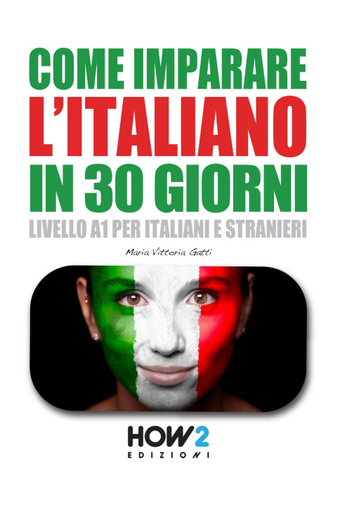 Carte Come Imparare l'Italiano in 30 Giorni 