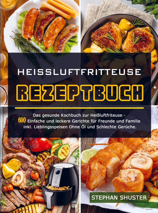 Kniha Heissluftfritteuse Rezeptbuch 