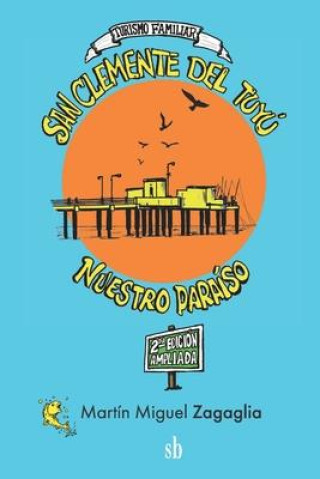 Kniha San Clemente del Tuyu. Nuestro paraiso 