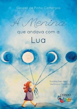 Knjiga menina que andava com a Lua Geozeli de Pinho Camargos