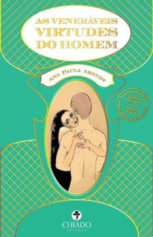 Βιβλίο As Veneraveis Virtudes do Homem Ana Paula Arendt