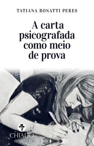 Buch carta psicografada como meio de prova Tatiana Bonatti Peres