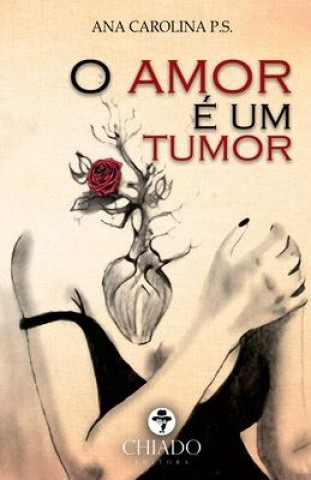 Knjiga O amor e um tumor Ana Carolina P. S.