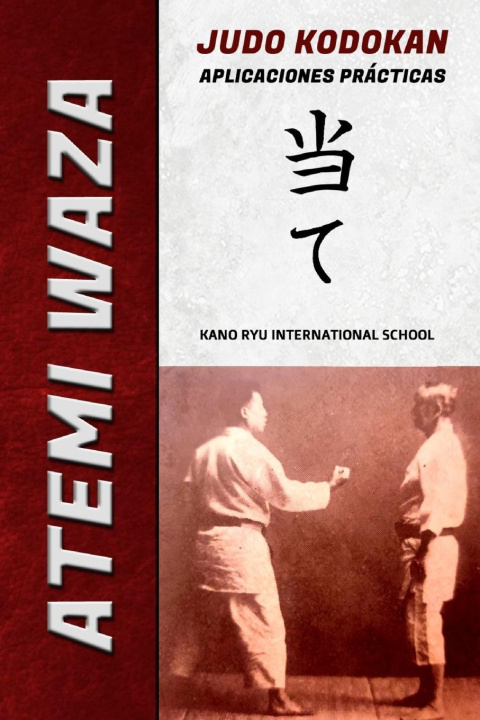 Kniha Atemi Waza Judo Kodokan - Aplicaciones practicas Jose A. Caracena