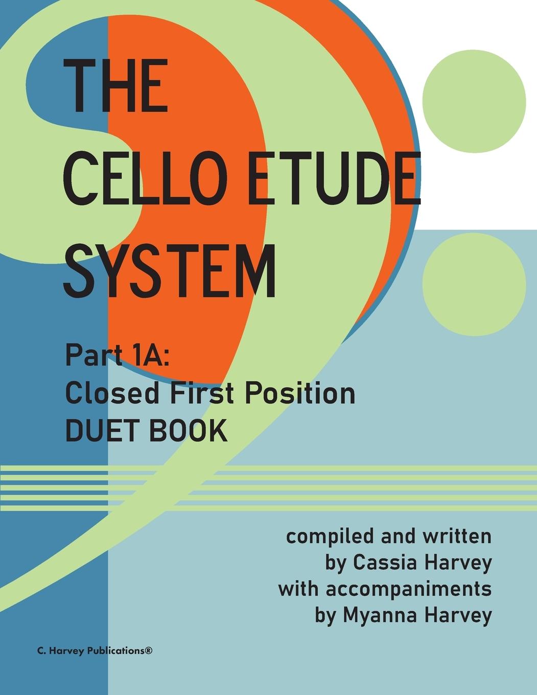 Könyv The Cello Etude System, Part 1A; Closed First Position, Duet Book Myanna Harvey