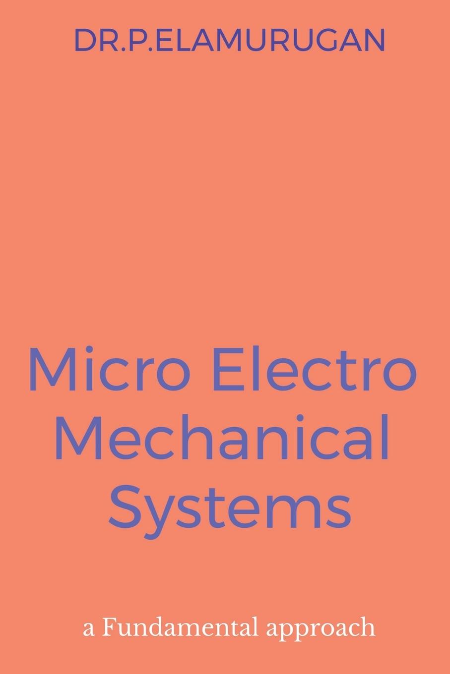 Knjiga Micro Electro Mechanical Systems P. Elamurugan