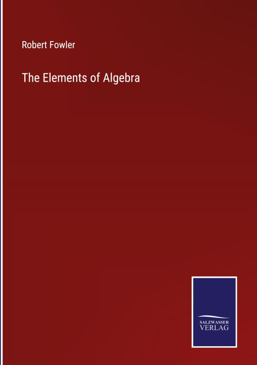 Buch Elements of Algebra Robert Fowler