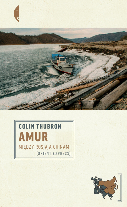 Kniha Amur. Między Rosją a Chinami Colin Thubron