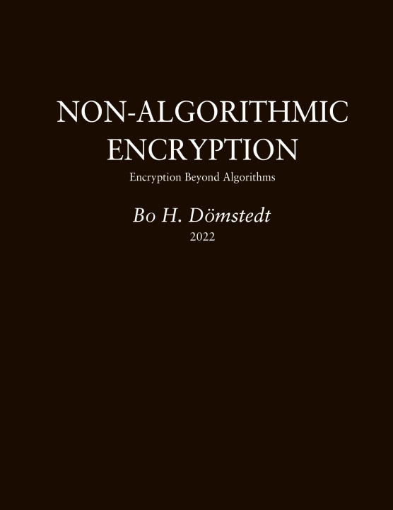 Knjiga Non-Algorithmic Encryption Bo H. Dömstedt