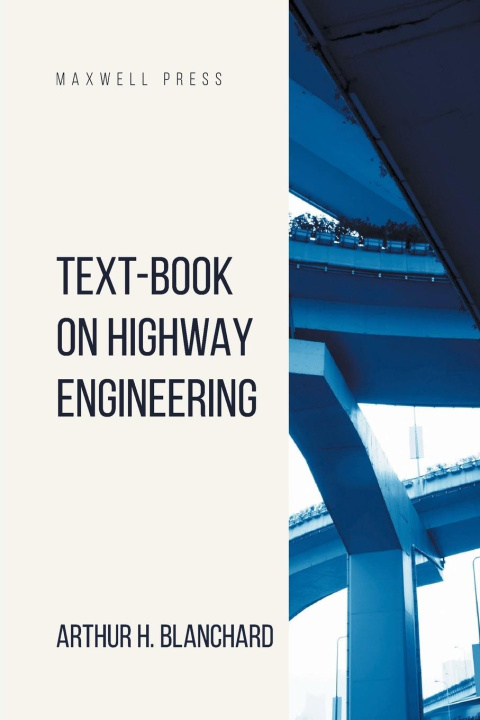 Книга Text-Book on Highway Engineering Arthur H. Blanchard