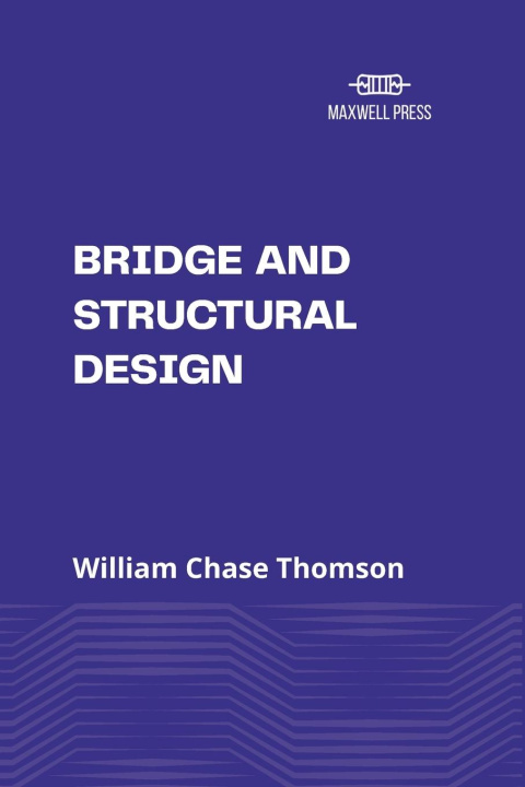 Boek Bridge and  Structural Design William Chase Thomson