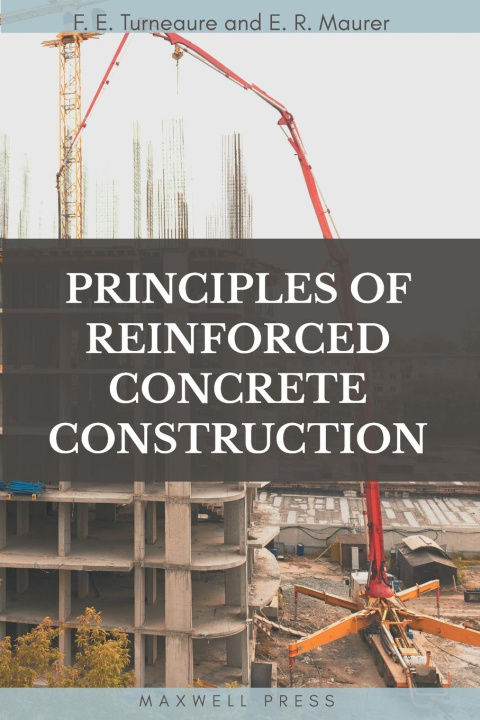 Книга Principles of Reinforced Concrete Construction E. R. Maurer