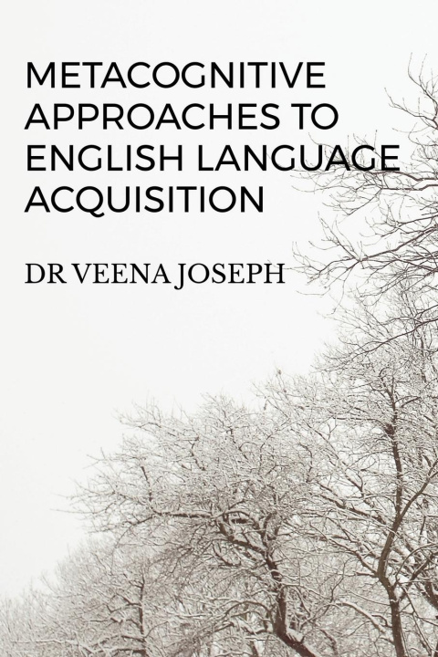 Könyv METACOGNITIVE APPROACHES TO ENGLISH LANGUAGE ACQUISITION 