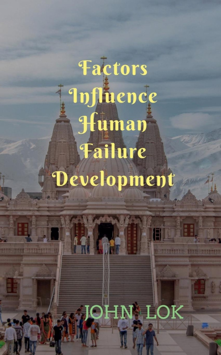 Knjiga Factors Influence Human Failure Development John Lok