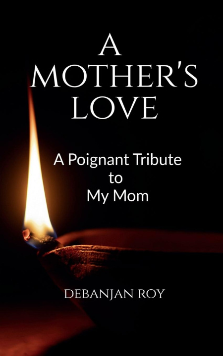 Knjiga A Mother's Love Debanjan Roy