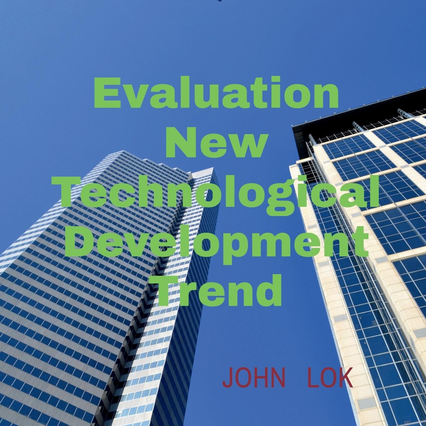 Knjiga Evaluation New Technological Development Trend John Lok