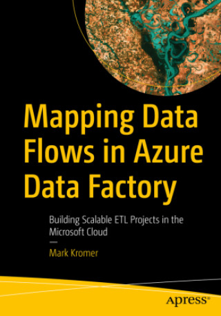 Book Mapping Data Flows in Azure Data Factory Mark Kromer