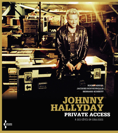 Carte Johnny Hallyday private access - à ses côtés en coulisses Roger Abriol