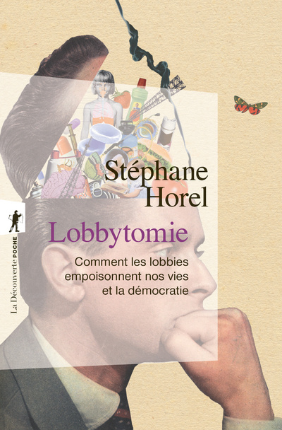 Libro Lobbytomie - Comment les lobbies empoisonnent nos vies et la démocratie Stéphane Horel