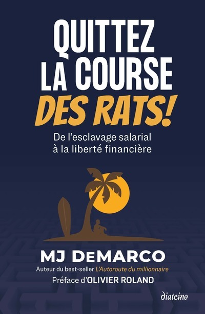 Kniha Quittez la course des rats ! MJ Demarco