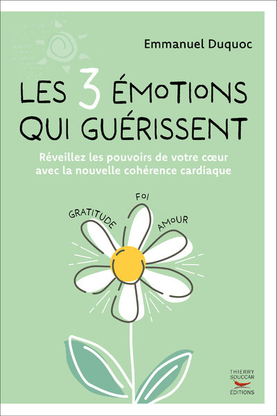 Livre Les 3 émotions qui guérissent - Réveillez les pouvoirs de votre coeur avec la nouvelle cohérence car Emmanuel Pascal