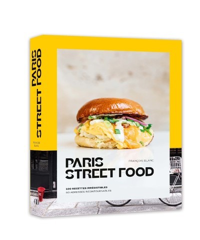 Книга Paris Street food - 100 recettes irrésistibles, 50 adresses incontournables François Blanc