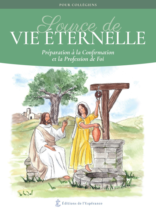 Knjiga Source de Vie éternelle - Préparation à la Confirmation et la profession de Foi de Servigny