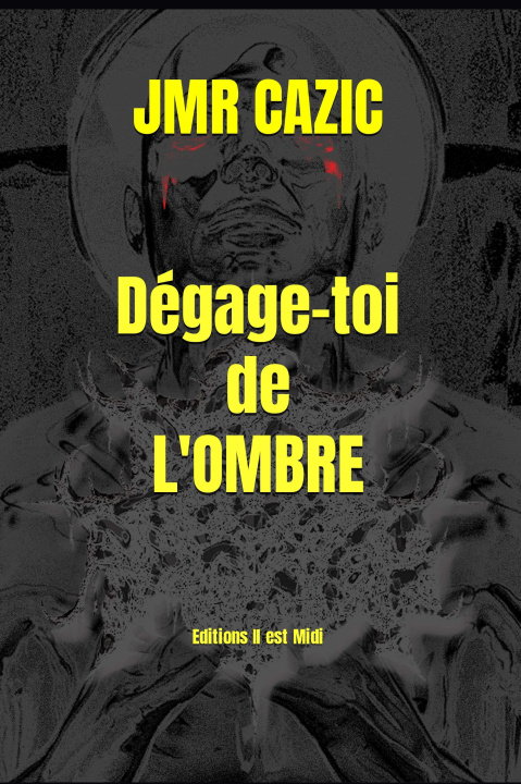 Book DÉGAGE-TOI DE L'OMBRE CAZIC