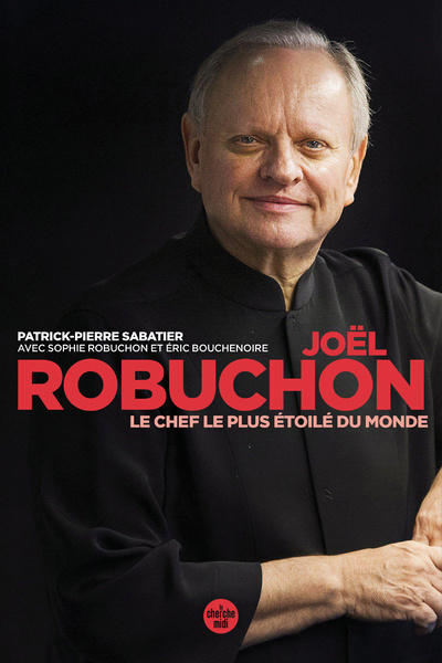 Kniha Joël Robuchon, le chef le plus étoilé du monde Sophie ROBUCHON