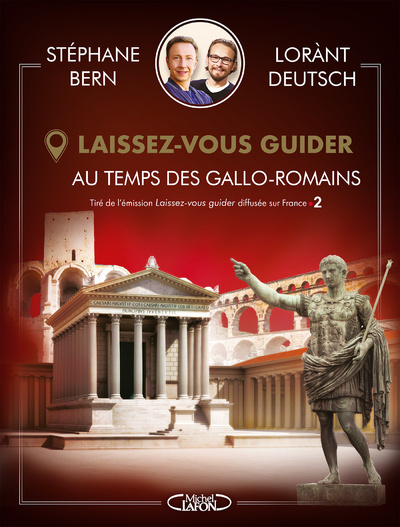 Książka Laissez-vous guider - Au temps des gallo-romains Lorànt Deutsch