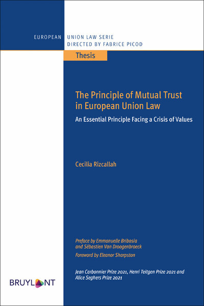 Kniha The Principle of Mutual Trust in European Union Law - An Essential Principle Facing a Crisis of Valu Cecilia Rizcallah