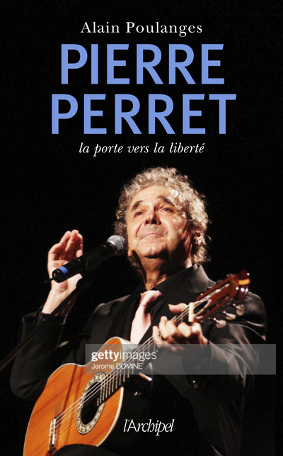 Knjiga Pierre Perret - La porte vers la liberté Alain Poulanges