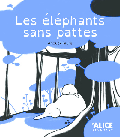 Book Les éléphants sans pattes Anouck Faure