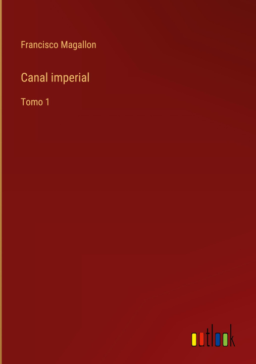 Buch Canal imperial Francisco Magallon