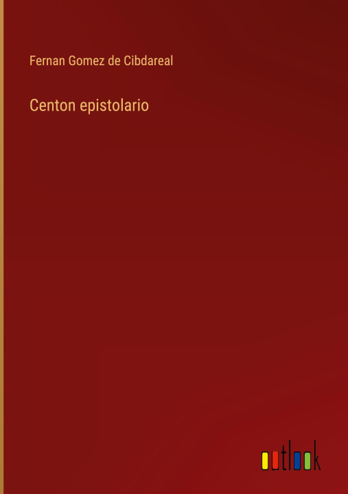 Book Centon epistolario Fernan Gomez de Cibdareal
