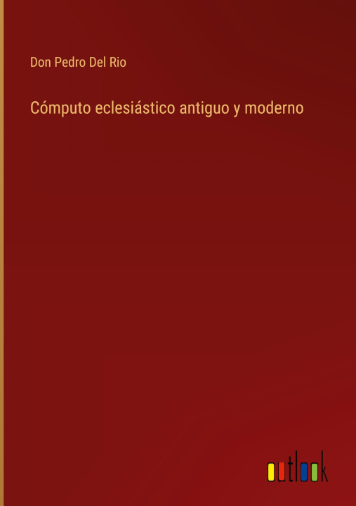 Book Computo eclesiastico antiguo y moderno Don Pedro Del Rio