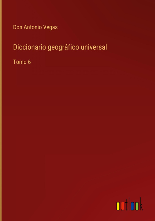 Buch Diccionario geografico universal Don Antonio Vegas