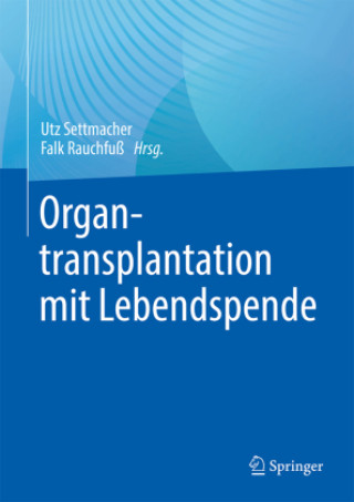 Knjiga Organtransplantation mit Lebendspende Utz Settmacher