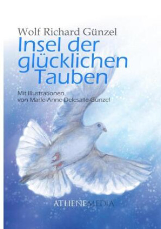 Kniha Insel der glücklichen Tauben Wolf Richard Günzel