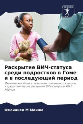 Buch Raskrytie VICh-statusa sredi podrostkow w Gome i w posleduüschij period Felicien M Maisha