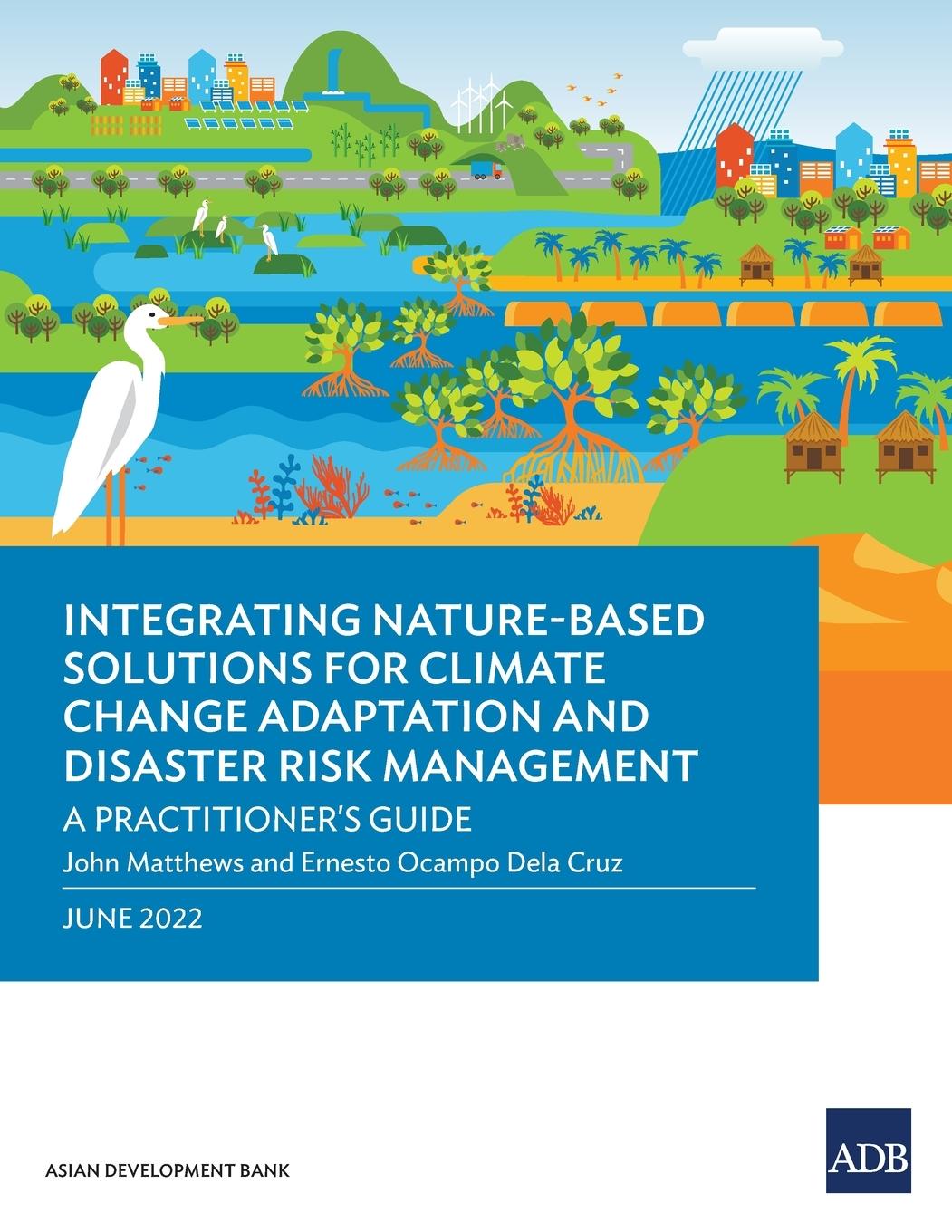 Книга Integrating Nature-Based Solutions for Climate Change Adaptation and Disaster Risk Management 