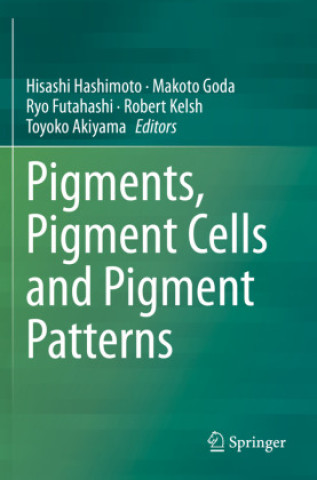 Kniha Pigments, Pigment Cells and Pigment Patterns Hisashi Hashimoto