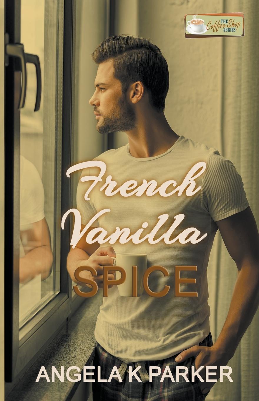 Book French Vanilla Spice Angela K Parker
